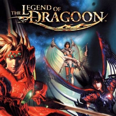  Legend of Dragoon: Bir ejderhanın kanıyla yazılan destan!